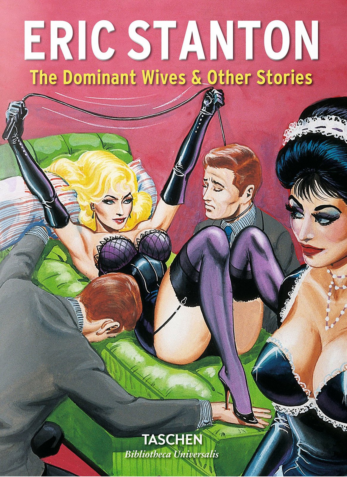 Eric Stanton: The Dominant Wives and Other Stories - Dian Hanson.