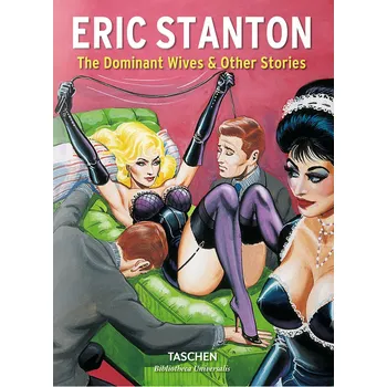 Eric Stanton: The Dominant Wives and Other Stories - Dian Hanson Komiks pro dospělé Eric Stanton: The Dominant Wives and Other Stories - Dian Hanson
