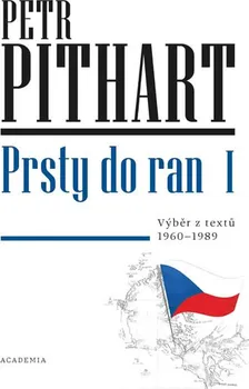 Prsty do ran I.: Výběr z textů z let 1960-1989 - Petr Pithart