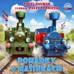 Pohádky o mašinkách - Pavel Nauman (čte…
