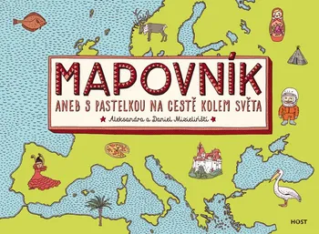 Bystrá hlava Mapovník aneb s pastelkou na cestě kolem světa - Aleksandra Mizielińska, Daniel Mizieliński