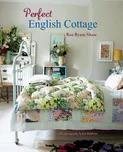 Perfect English Cottage - Ros Byam Shaw…