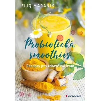 Probiotická smoothies: Recepty pro zdravé zažívání - Eliq Maranik