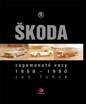 Kniha Škoda: Zapomenuté vozy 1960 - 1990 - Jan Tuček [E-kniha]