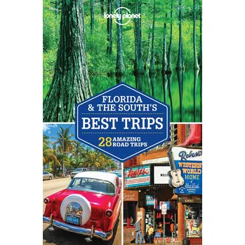 Cizojazyčná kniha Florida & The South´s Best Trips - Lonely Planet (EN)