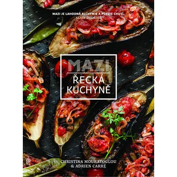 Recenze Mazi: Řecká kuchyně - Christina Mouratoglou, Adrien Carré