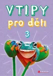 Vtipy pro děti 3 - Zuzana Neubauerová