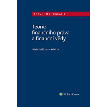 Kniha Teorie finančního práva a finanční vědy - Marie Karfíková a kol. [E-kniha]