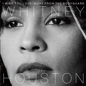 Zahraniční hudba I Wish You Love: More From Bodyguard - Whitney Houston [2LP]