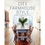 City Farmhouse Style: Designs for…