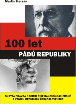 kniha 100 let pádů republiky - Martin Herzán