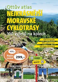 Ottův atlas Nejkrásnější moravské cyklotrasy: 100 výletů na kolech - Ivo Paulík
