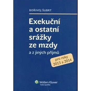 Exekuční a ostatní srážky ze mzdy a z jiných příjmů - Bořivoj Šubrt