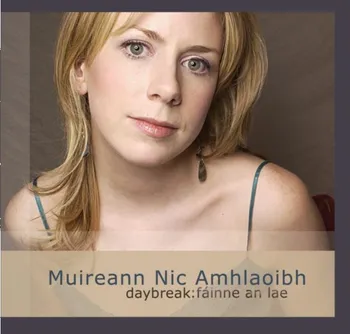 Zahraniční hudba Daybreak: Fainne An Lae - Muireann Nic Amhlaoibh [CD]