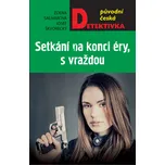 Setkání na konci éry, s vraždou - Zdena…