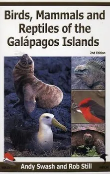 Cizojazyčná kniha Birds, Mammals, and Reptiles of the Galapagos Islands -  Andy Swash, Rob Still (EN)
