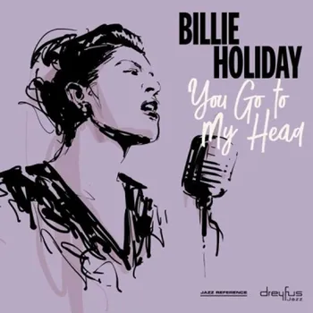 Zahraniční hudba You Go To My Head - Billie Holiday [LP]