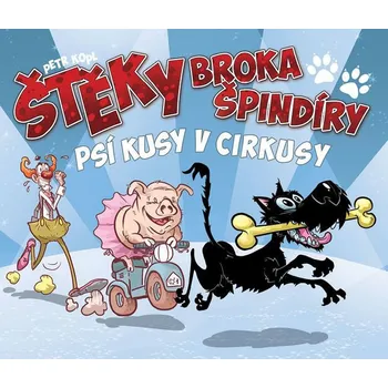 Štěky Broka špindíry 2: Psí kusy v cirkusy - Petr Kopl