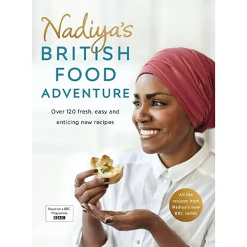 Nadiya's British Food Adventure - Nadiya Hussain [EN] (2017)