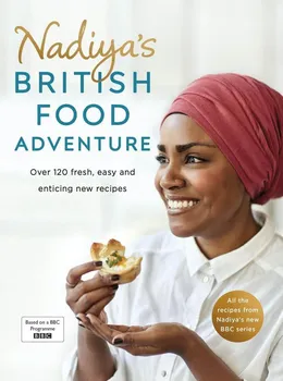 Nadiya's British Food Adventure - Nadiya Hussain [EN] (2017)