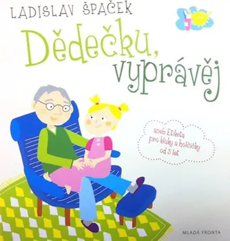 Dědečku, vyprávěj - Ladislav Špaček (čte Ladislav Špaček) [CDmp3]