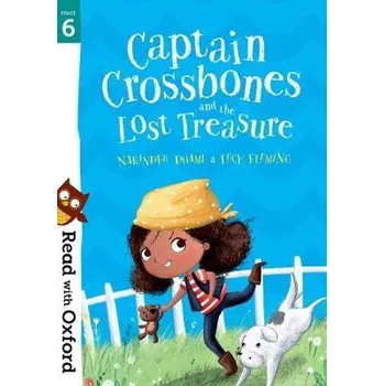 Cizí jazyk Read with Oxford: Stage 6: Captain Crossbones and the Lost Treasure - Dhami, Narinder