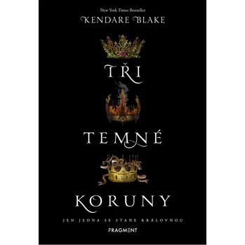 Tři temné koruny - Kendare Blakeová (2019, pevná)
