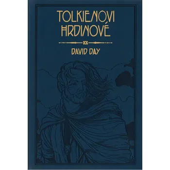 Tolkienovi hrdinové - David Day (2019)