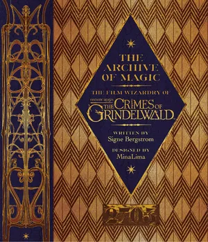 The Archive of Magic: The Film Wizardry of Fantastic Beasts - HarperCollins [EN] (2019)