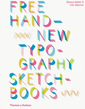 Umění Free Hand New Typography Sketchbook - Steven Heller, Lita Talarico (EN)