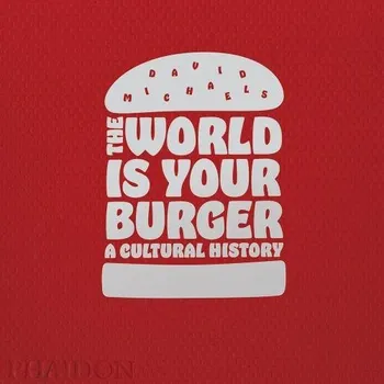 Cizojazyčná kniha World is Your Burger - David Michaels (EN)