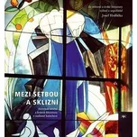 Mezi setbou a sklizní - Josef Hrdlička