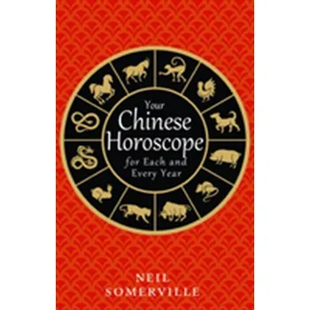 Cizojazyčná kniha Your Chinese Horoscope for Each and Every Year - Neil Somerville (EN)
