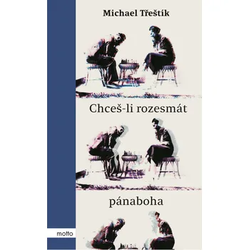 Chceš-li rozesmát pánaboha - Michael…