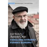 Vzdálená Evropa? - Anton Otte, Josef…