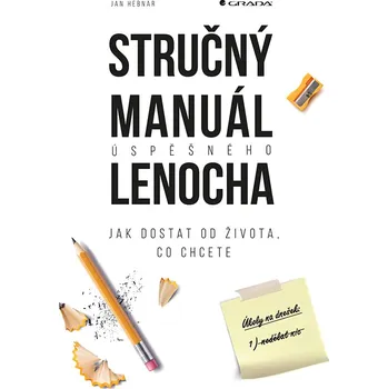 Osobní rozvoj Stručný manuál úspěšného lenocha: Jak dostat od života, co chcete - Jan Hebnar