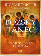 Božský tanec - Trojice a vaše proměna - Rohr Richard