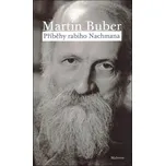 Příběhy rabího Nachmana - Martin Buber