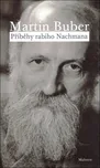 Příběhy rabího Nachmana - Martin Buber