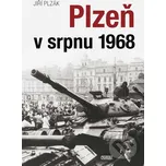 Plzeň v srpnu 1968 - Jiří Plzák (2018)