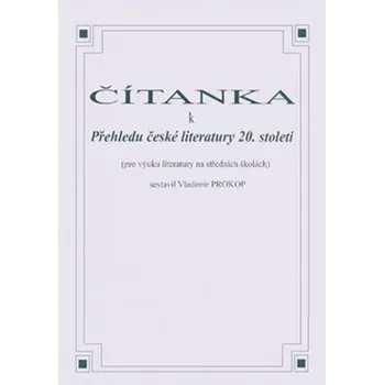 Český jazyk Čítanka k přehledu české literatury 20. století - Vladimír Prokop