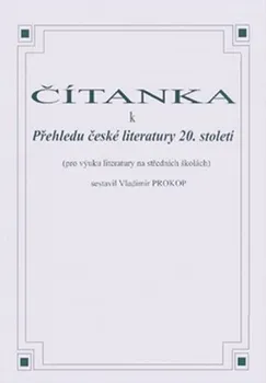 Český jazyk Čítanka k přehledu české literatury 20. století - Vladimír Prokop