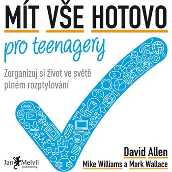 Osobní rozvoj Mít vše hotovo pro teenagery: Zorganizuj si život ve světě plném rozptylování - David Allen a kol. (2019, brožovaná)