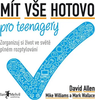 Osobní rozvoj Mít vše hotovo pro teenagery: Zorganizuj si život ve světě plném rozptylování - David Allen a kol. (2019, brožovaná)