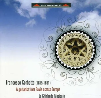 Zahraniční hudba Francesco Corbetta: A Guitarrist From Padua - La Ghirlanda Mosicale [CD]