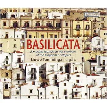 Zahraniční hudba Basilicata: A musical journey in the provinces of the Kingdom Naples - Liuwe Tamminga [CD]