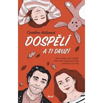 Dospělí a ti druzí - Caroline Hulseová (2019, pevná)