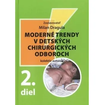 Moderné trendy v detských chirurgických oboroch: 2. díl Kniha