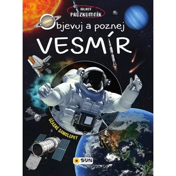 Bystrá hlava Mladý průzkumník: Objevuj a poznej vesmír - Nakladatelství SUN (2019, brožovaná)