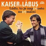 Kaiser, Lábus: Lůďo, to je nap(r)osto…